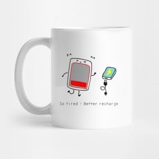 So tired! better recharge Mug